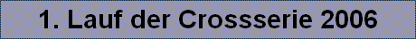 1. Lauf der Crossserie 2006