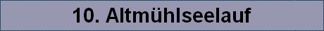 10. Altm�hlseelauf