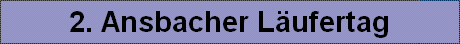 2. Ansbacher L�ufertag
