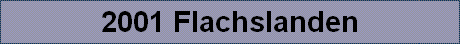 2001 Flachslanden