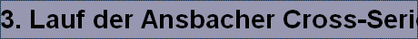 3. Lauf der Ansbacher Cross-Serie