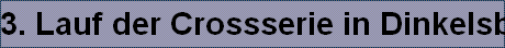 3. Lauf der Crossserie in Dinkelsb�hl