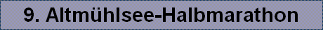 9. Altm�hlsee-Halbmarathon