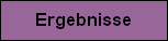 Ergebnisse