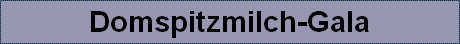 Domspitzmilch-Gala