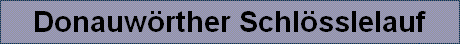Donauw�rther Schl�sslelauf