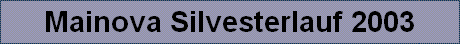 Mainova Silvesterlauf 2003