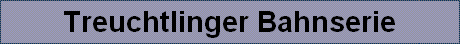 Treuchtlinger Bahnserie
