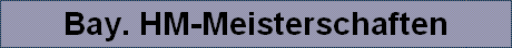 Bay. HM-Meisterschaften
